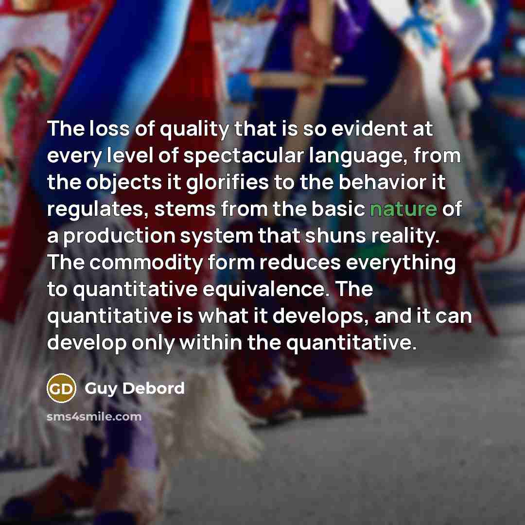 “The loss of quality that is so evident at every…” quote by Guy Debord