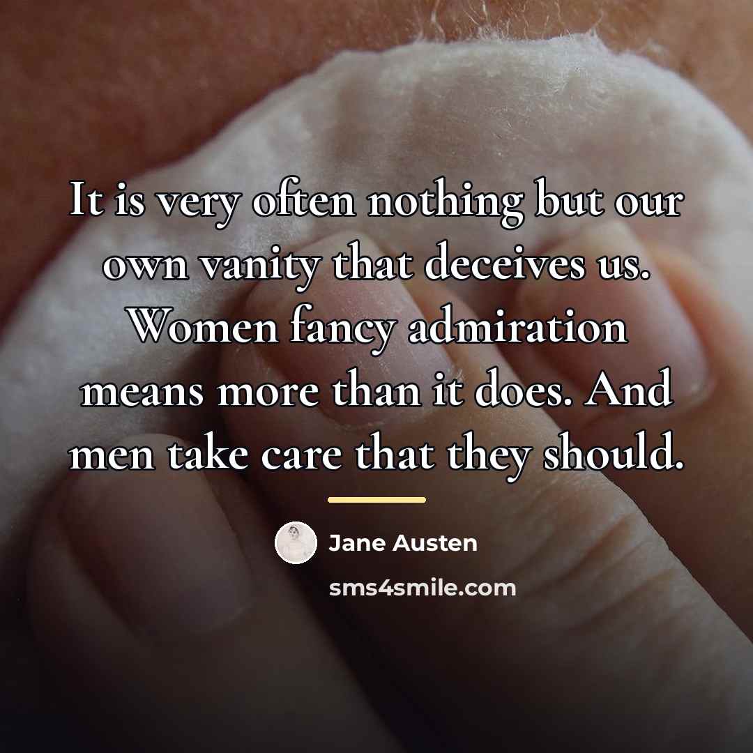“It is very often nothing but our own vanity that…” quote by Jane Austen