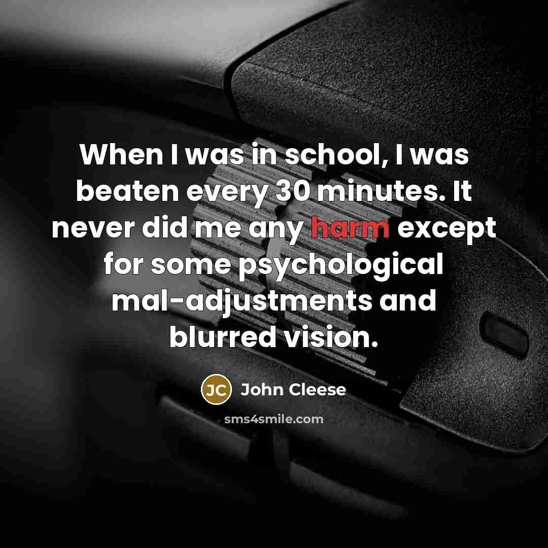“When I was in school, I was beaten every 30…” quote by John Cleese