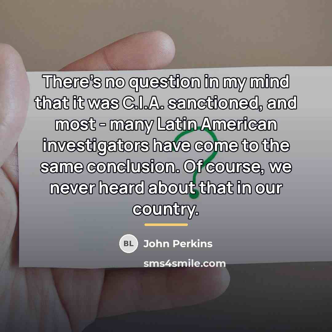 “There's no question in my mind that it was C.I.A.…” quote by John Perkins