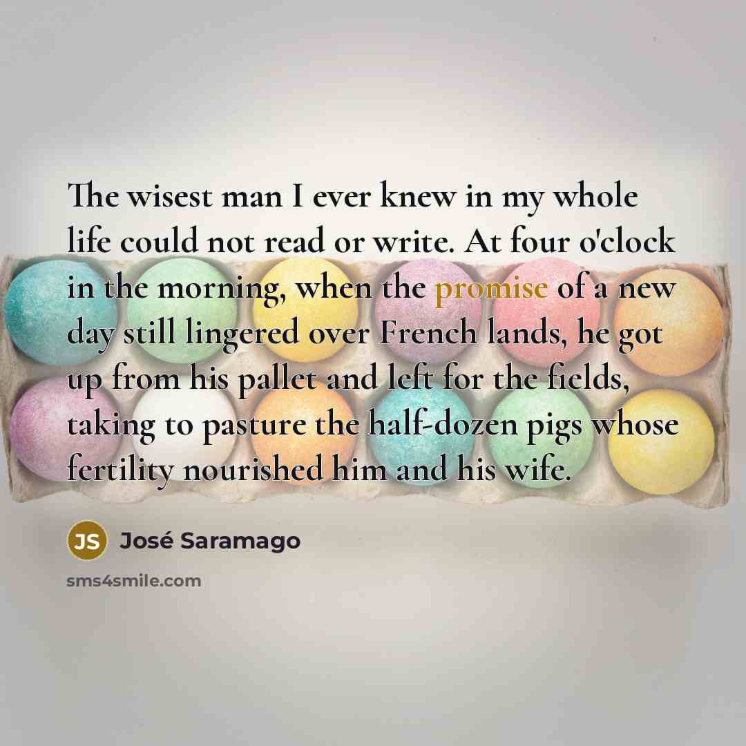 “The wisest man I ever knew in my whole life…” quote by Jose Saramago