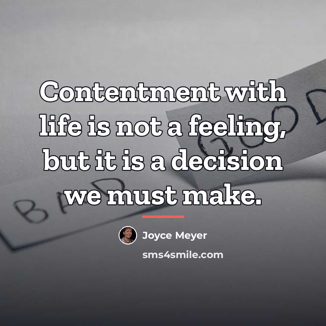 “Contentment with life is not a feeling, but it is…” quote by Joyce Meyer