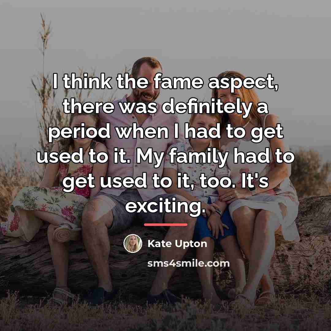 “I think the fame aspect, there was definitely a period…” quote by Kate Upton
