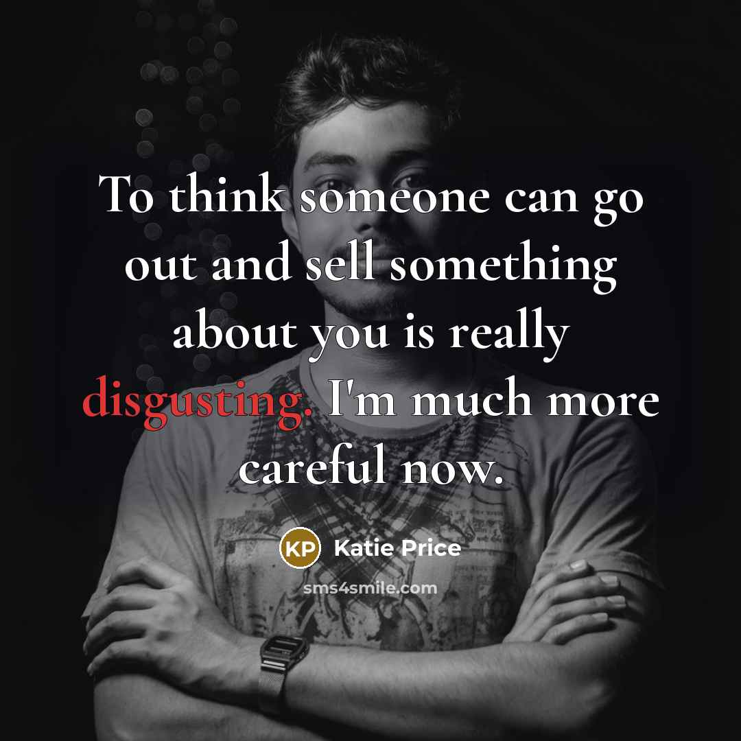 “To think someone can go out and sell something about…” quote by Katie Price