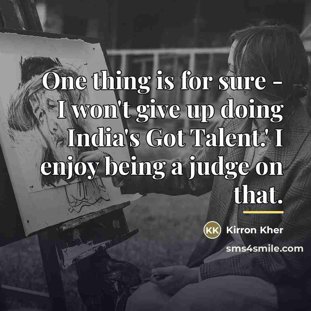 “One thing is for sure - I won't give up…” quote by Kirron Kher