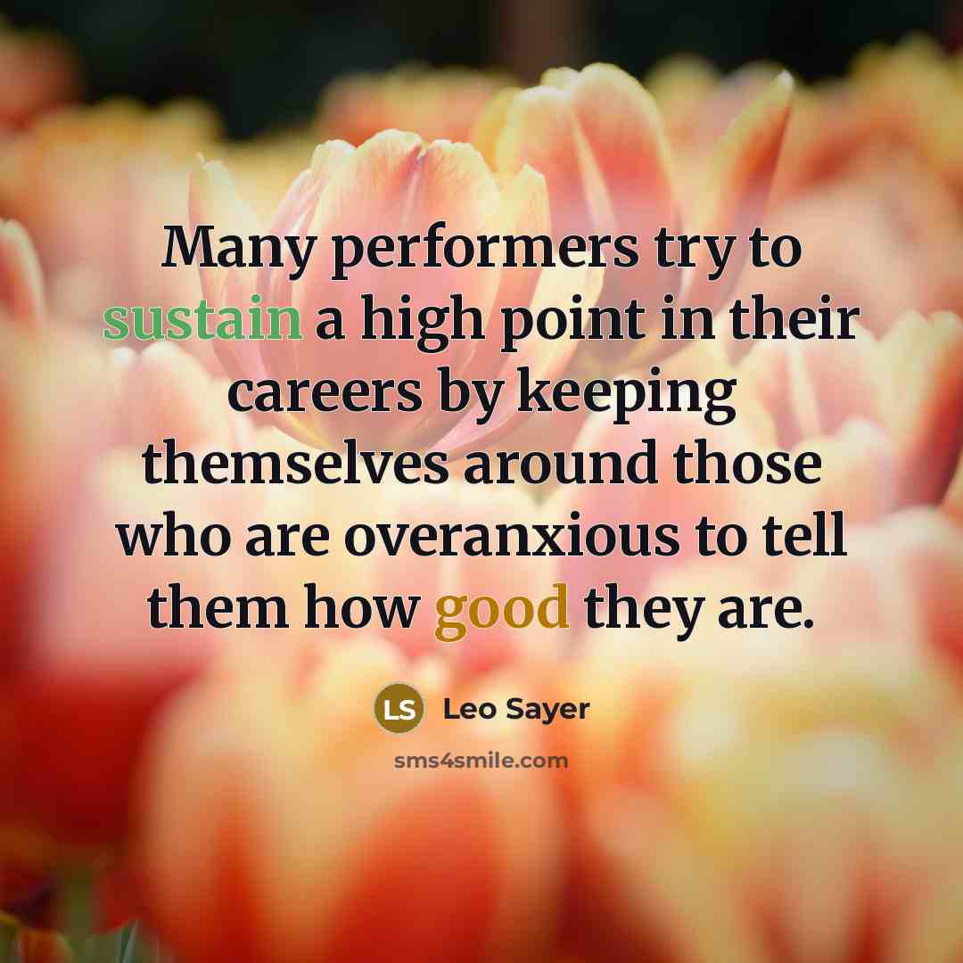 “Many performers try to sustain a high point in their…” quote by Leo Sayer