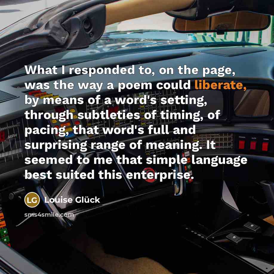 “What I responded to, on the page, was the way…” quote by Louise Gluck