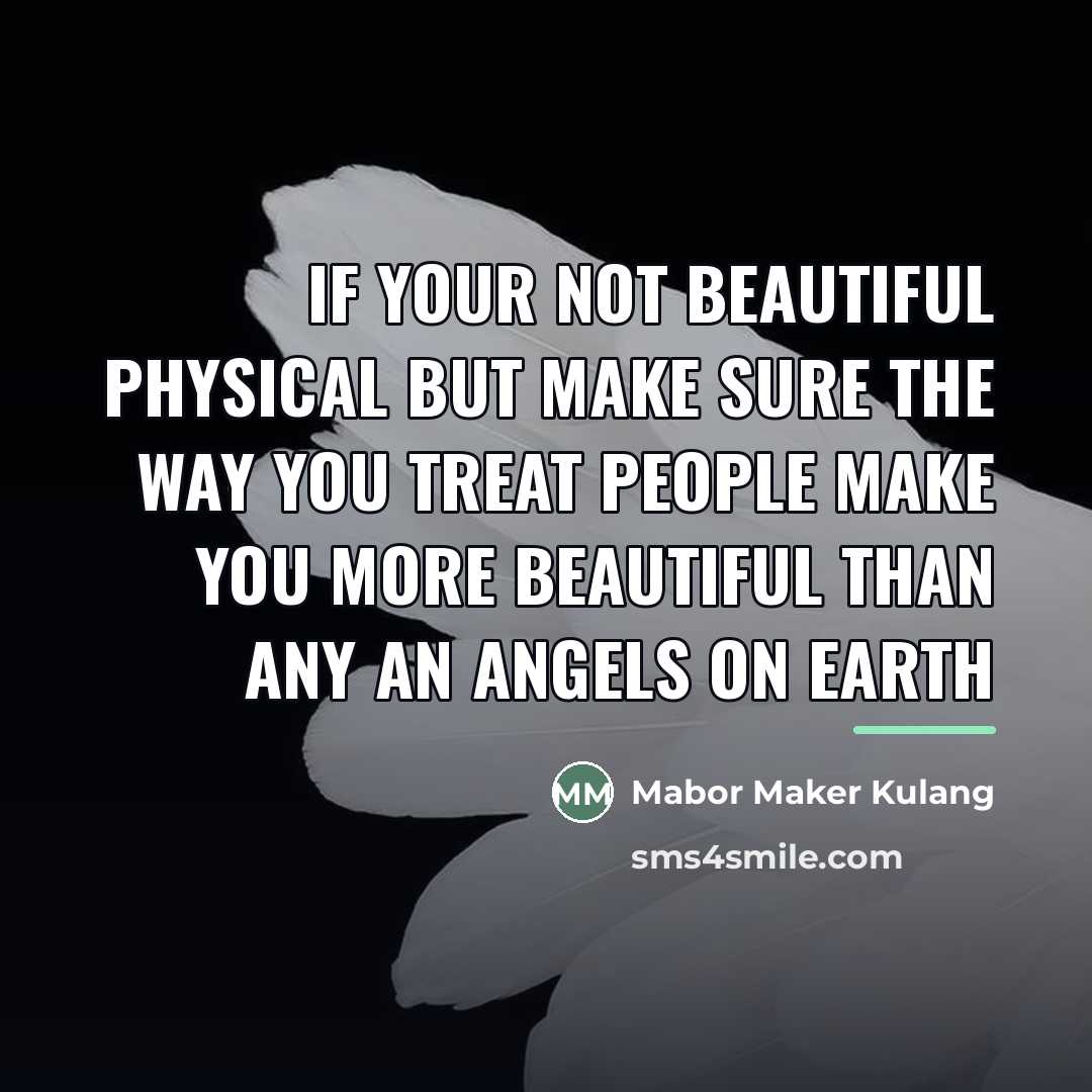 “If your not beautiful physical but make sure the way…” quote by Mabor Maker Kulang