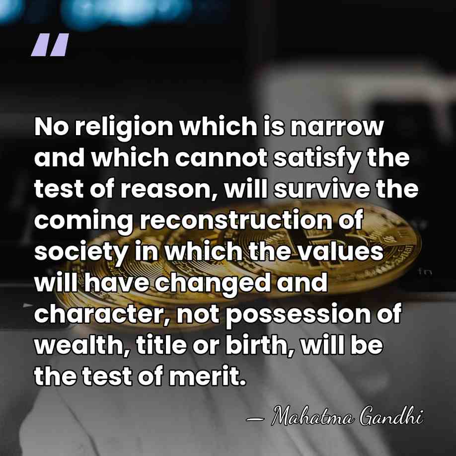 No religion which is narrow and which cannot satisfy the test of&hellip; - Mahatma Gandhi