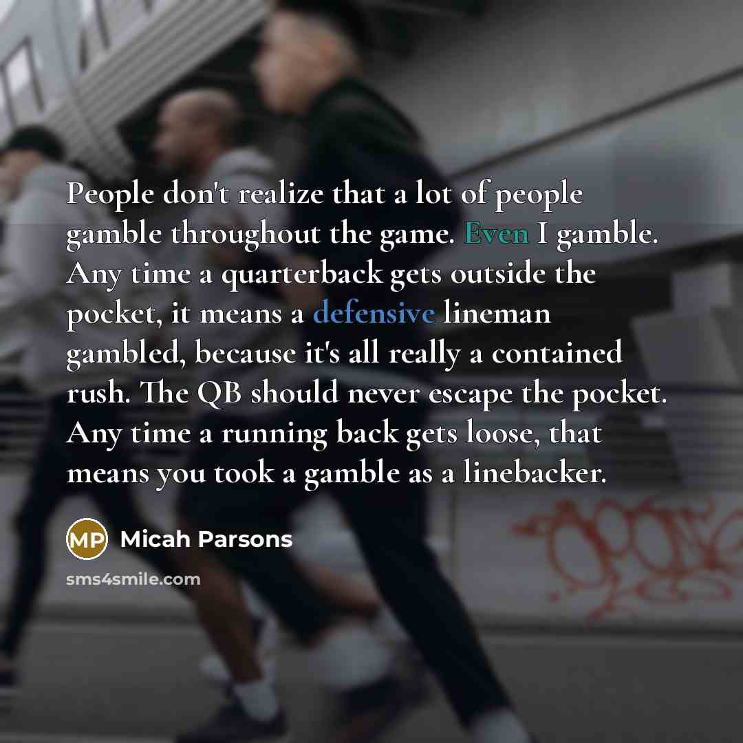 “People don't realize that a lot of people gamble throughout…” quote by Micah Parsons
