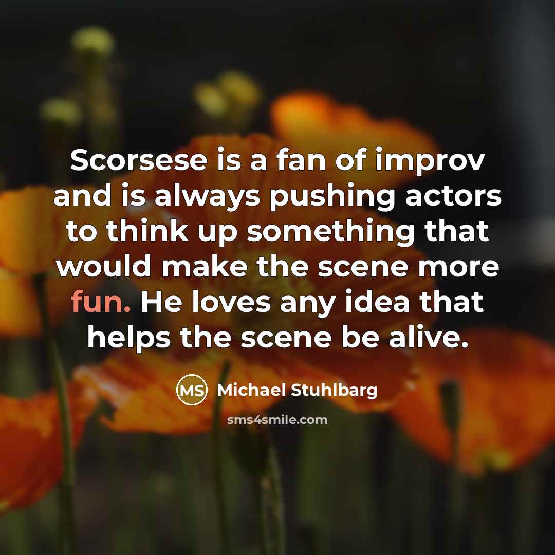 “Scorsese is a fan of improv and is always pushing…” quote by Michael Stuhlbarg