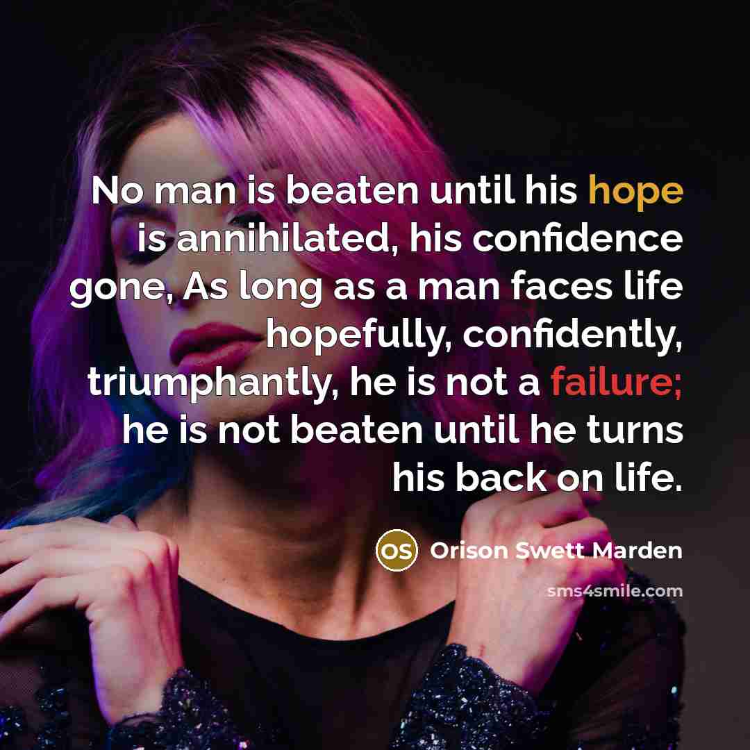 “No man is beaten until his hope is annihilated, his…” quote by Orison Swett Marden
