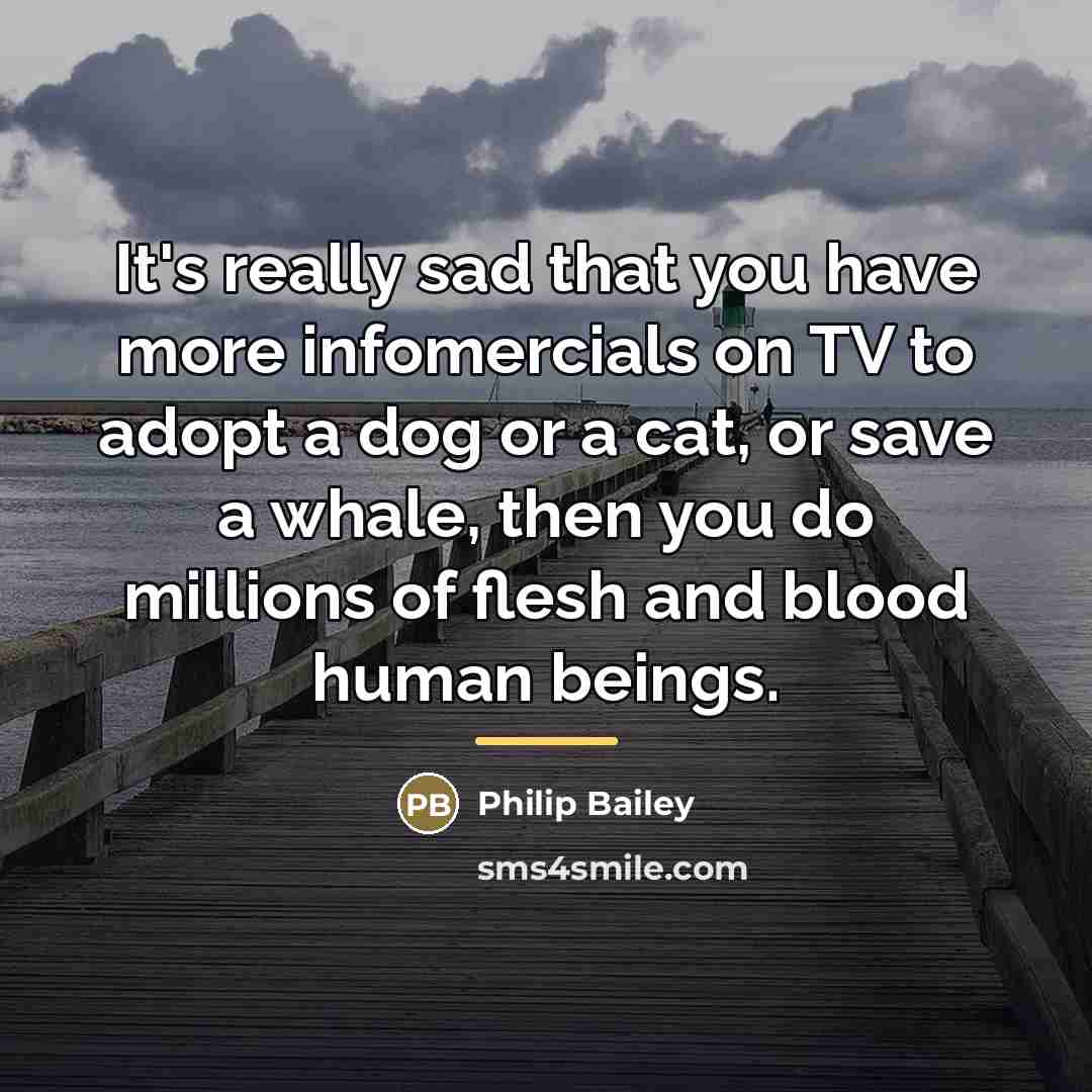 “It's really sad that you have more infomercials on TV…” quote by Philip Bailey