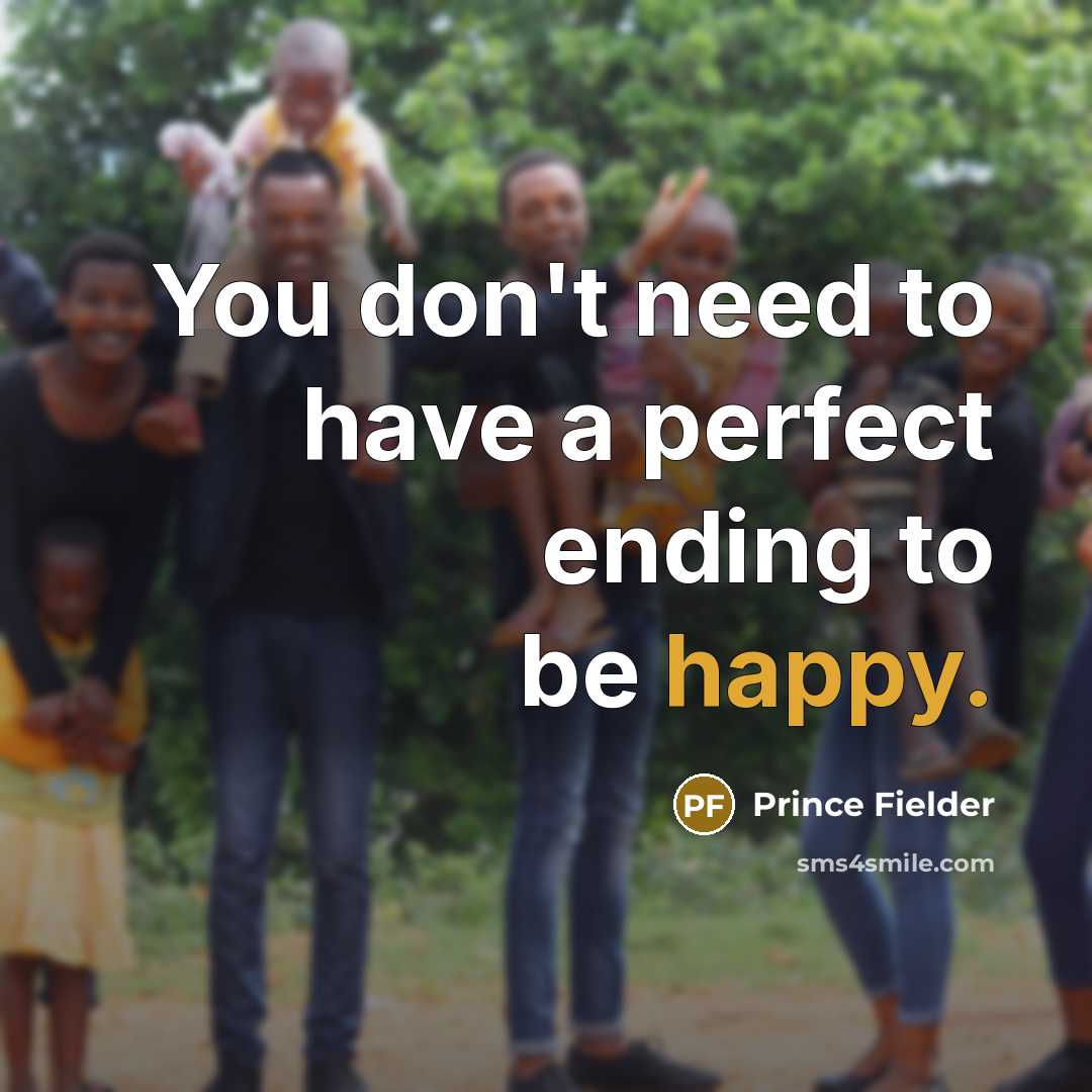“You don't need to have a perfect ending to be…” quote by Prince Fielder