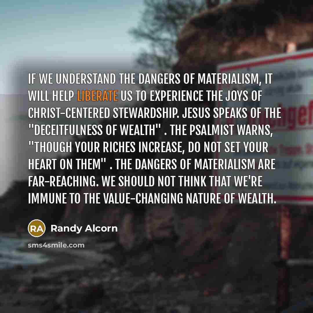 “If we understand the dangers of materialism, it will help…” quote by Randy Alcorn