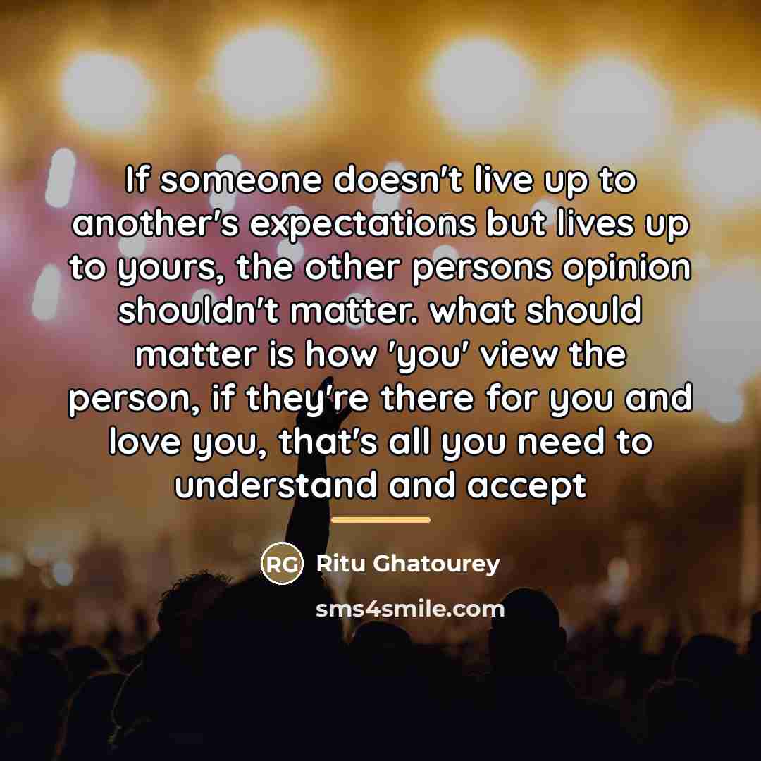 “If someone doesn't live up to another's expectations but lives…” quote by Ritu Ghatourey