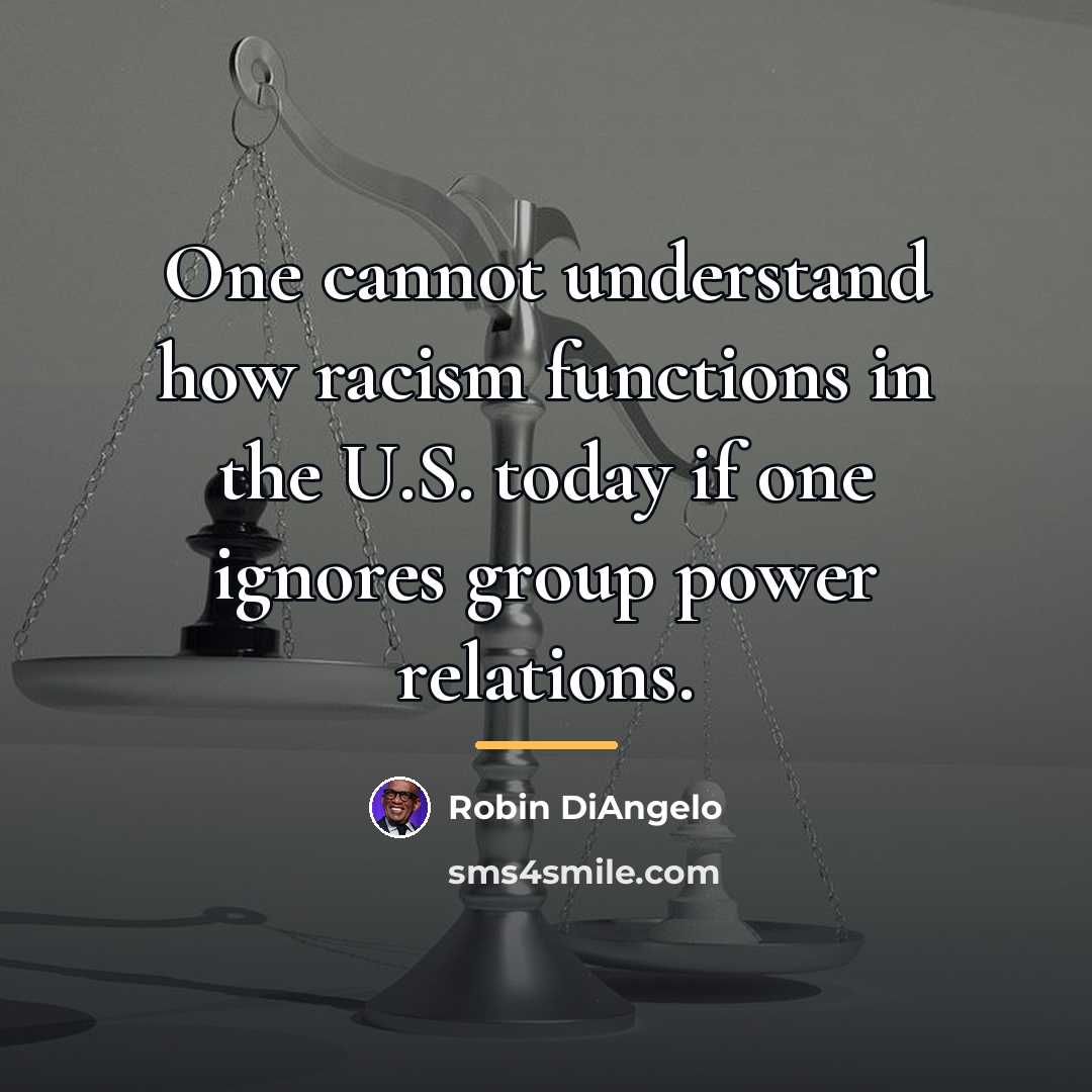 “One cannot understand how racism functions in the U.S. today…” quote by Robin DiAngelo
