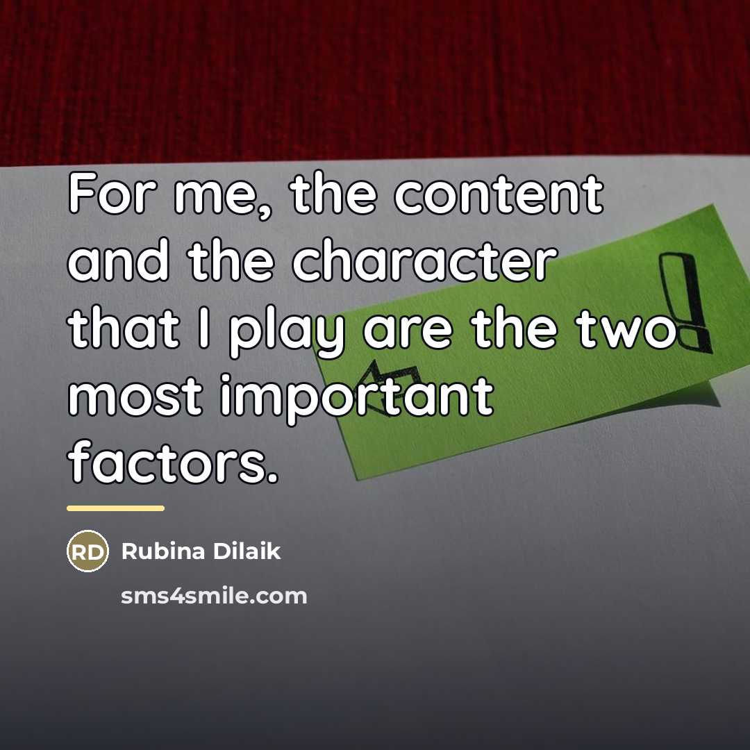 “For me, the content and the character that I play…” quote by Rubina Dilaik