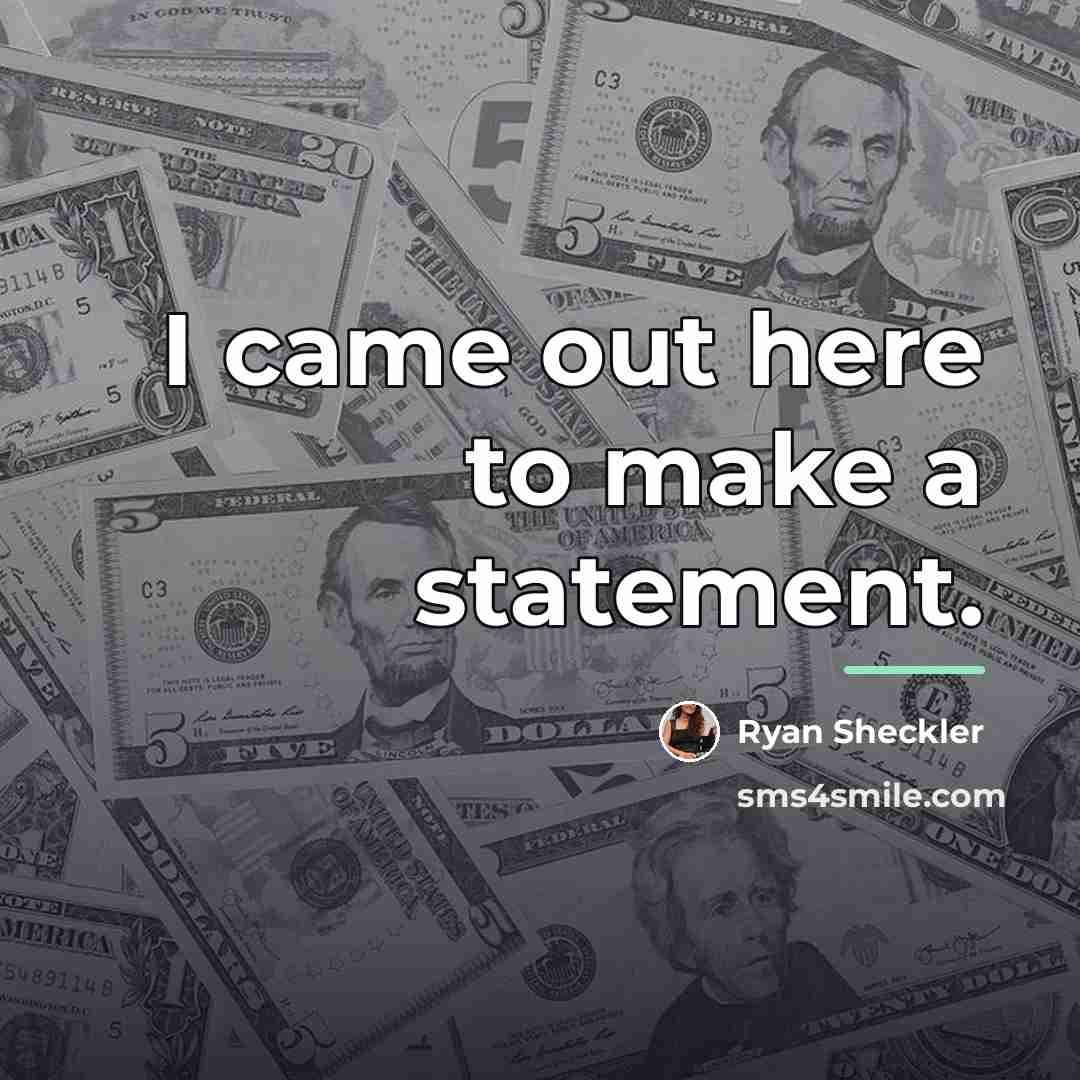 “I came out here to make a statement.…” quote by Ryan Sheckler