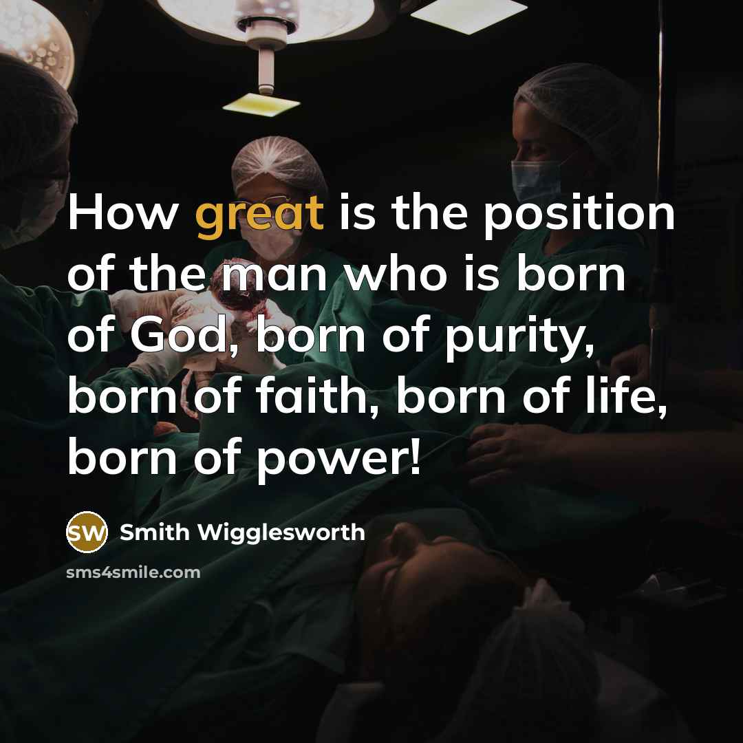 “How great is the position of the man who is…” quote by Smith Wigglesworth