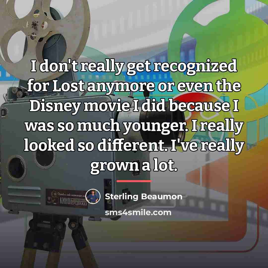 “I don't really get recognized for Lost anymore or even…” quote by Sterling Beaumon