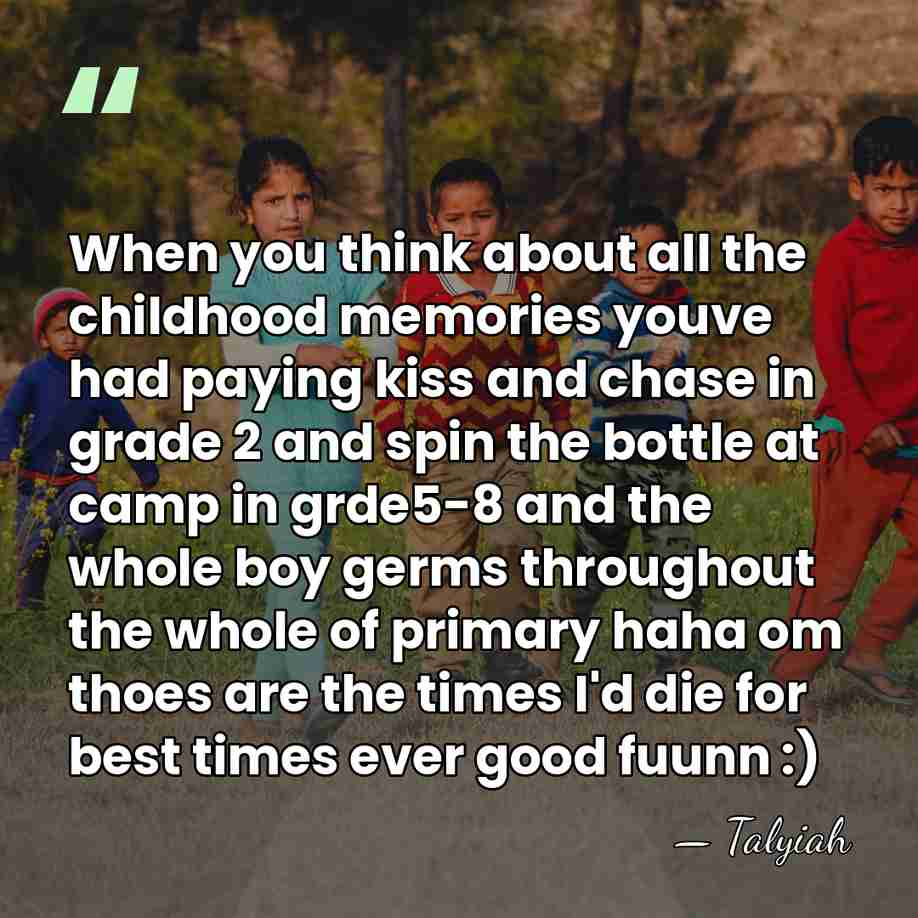 When you think about all the childhood memories youve had paying kiss&hellip; - Talyiah