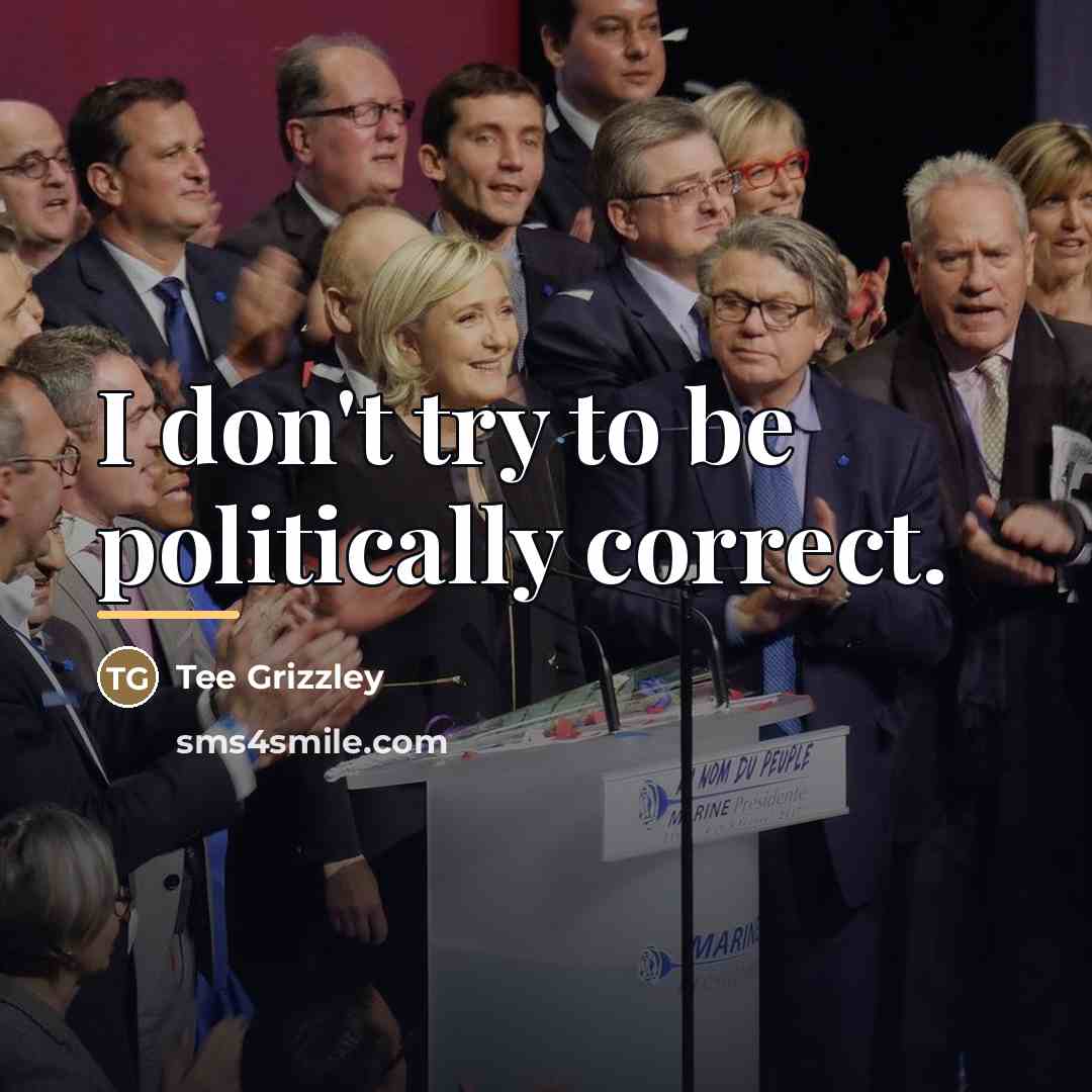 “I don't try to be politically correct.…” quote by Tee Grizzley