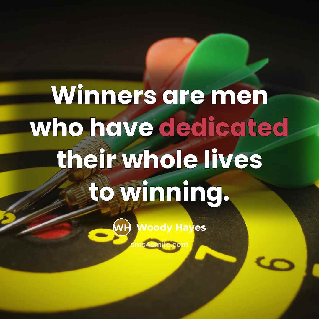 “Winners are men who have dedicated their whole lives to…” quote by Woody Hayes
