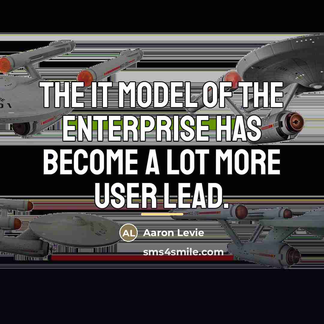 “The IT model of the enterprise has become a lot…” quote by Aaron Levie