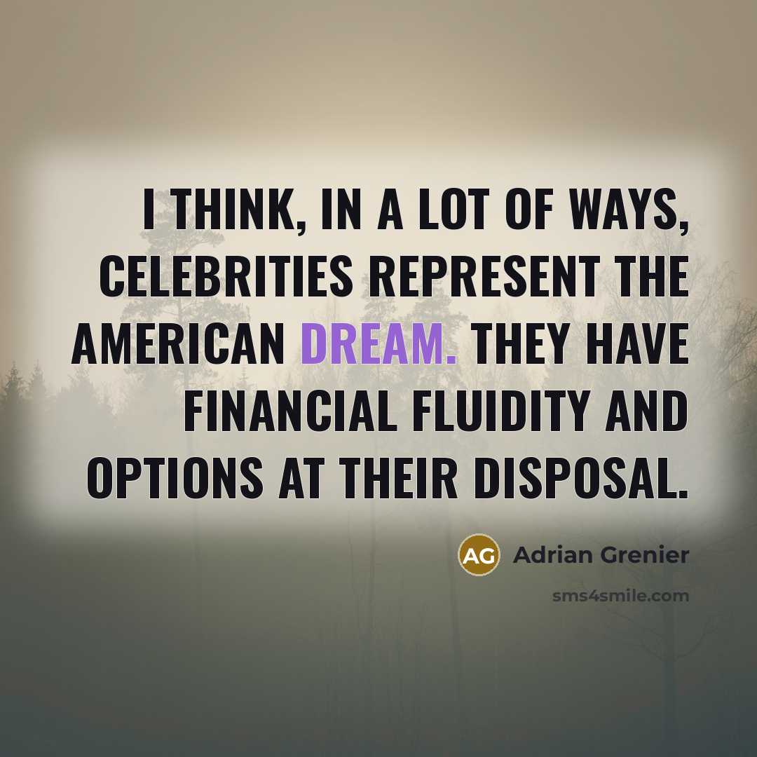 “I think, in a lot of ways, celebrities represent the…” quote by Adrian Grenier