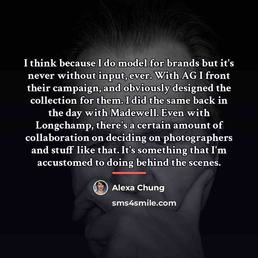 “I think because I do model for brands but it's…” quote by Alexa Chung
