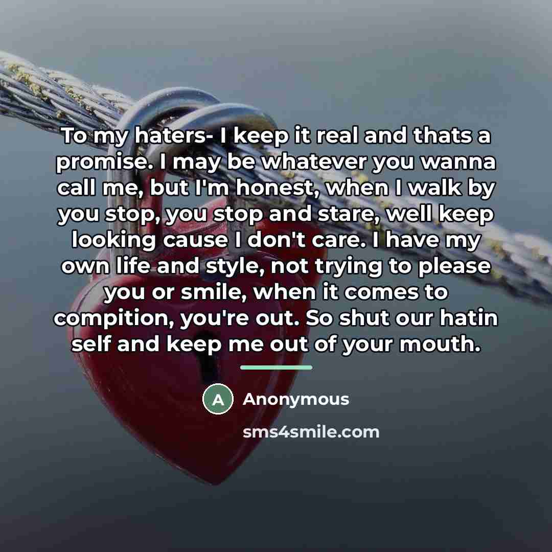“To my haters- I keep it real and thats a…” quote by Anonymous