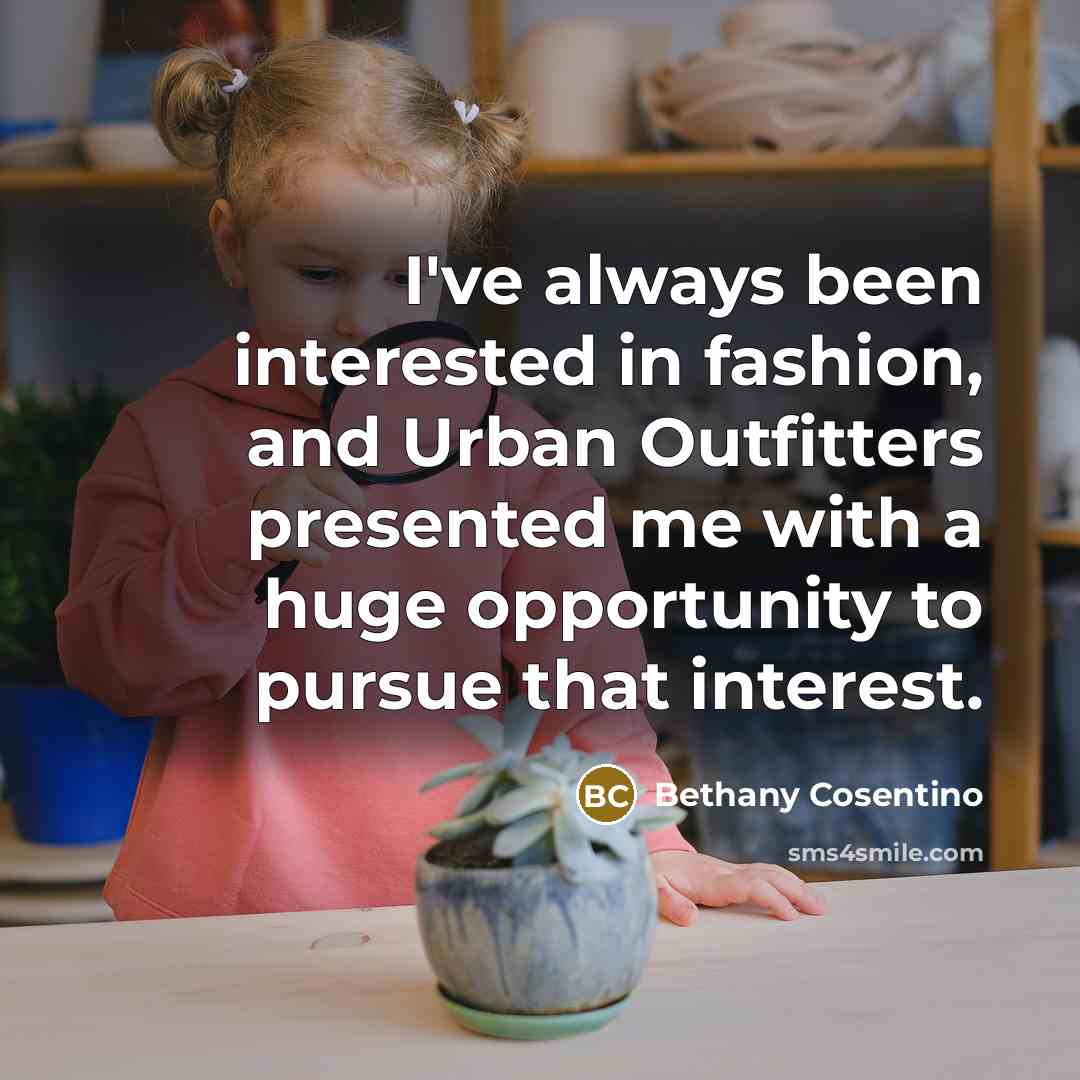 “I've always been interested in fashion, and Urban Outfitters presented…” quote by Bethany Cosentino