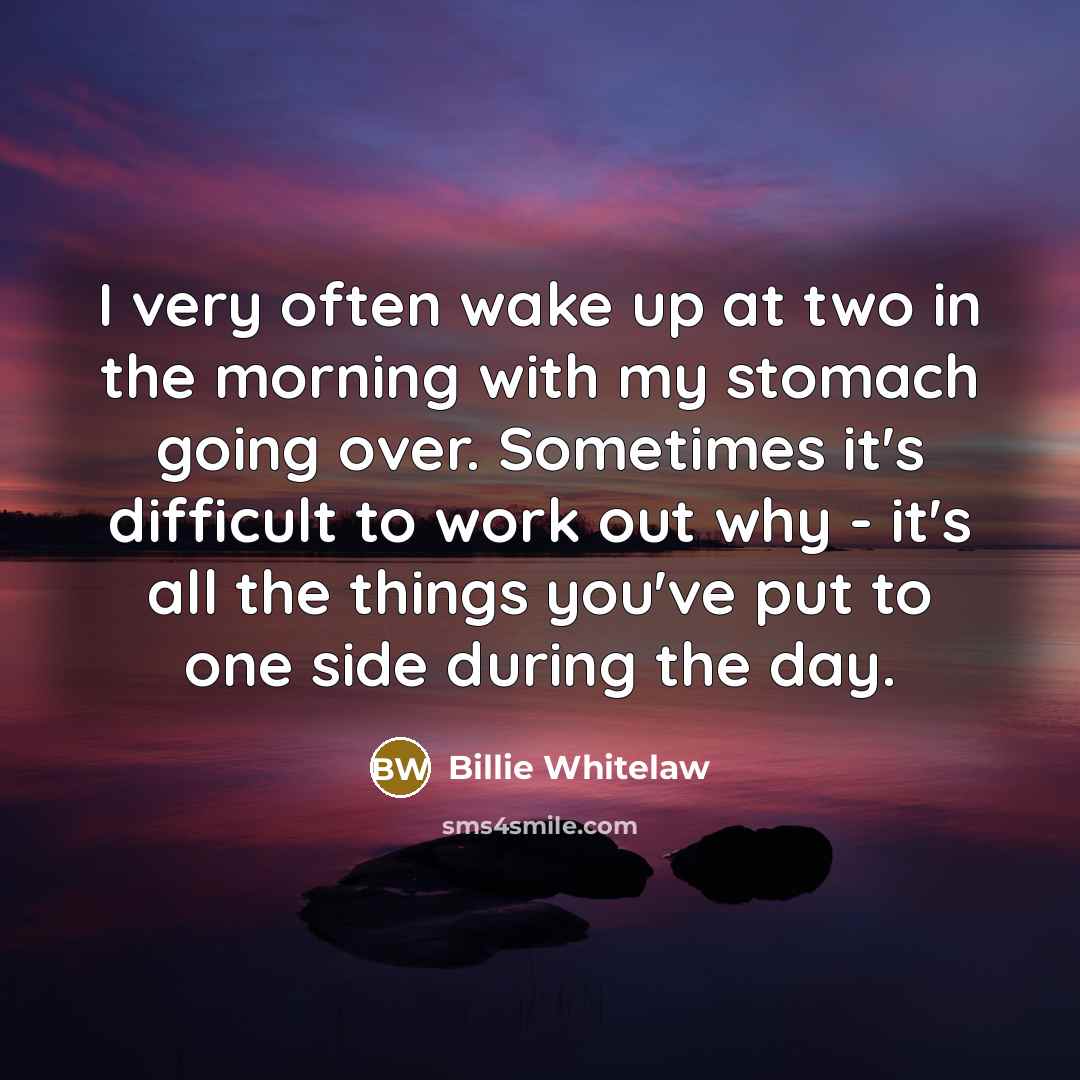 “I very often wake up at two in the morning…” quote by Billie Whitelaw