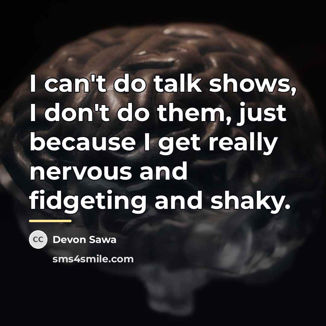 “I can't do talk shows, I don't do them, just…” quote by Devon Sawa