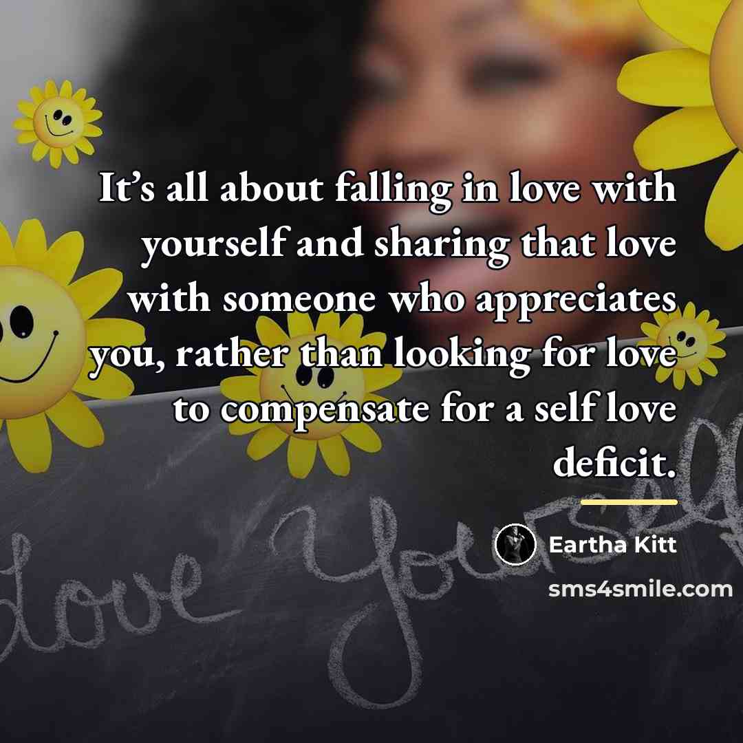 “It’s all about falling in love with yourself and sharing…” quote by Eartha Kitt