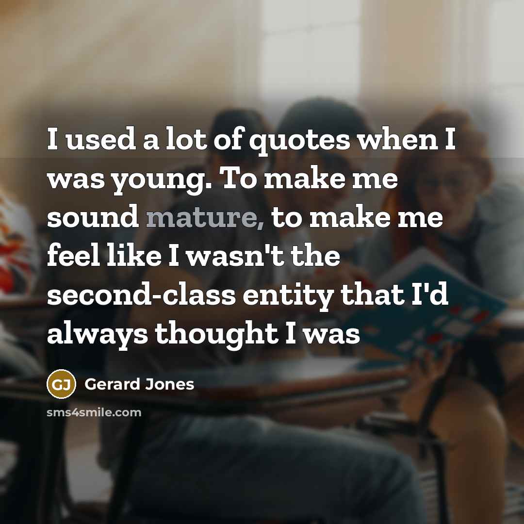 “I used a lot of quotes when I was young.…” quote by Gerard Jones