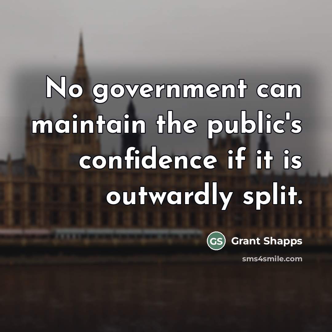 “No government can maintain the public's confidence if it is…” quote by Grant Shapps