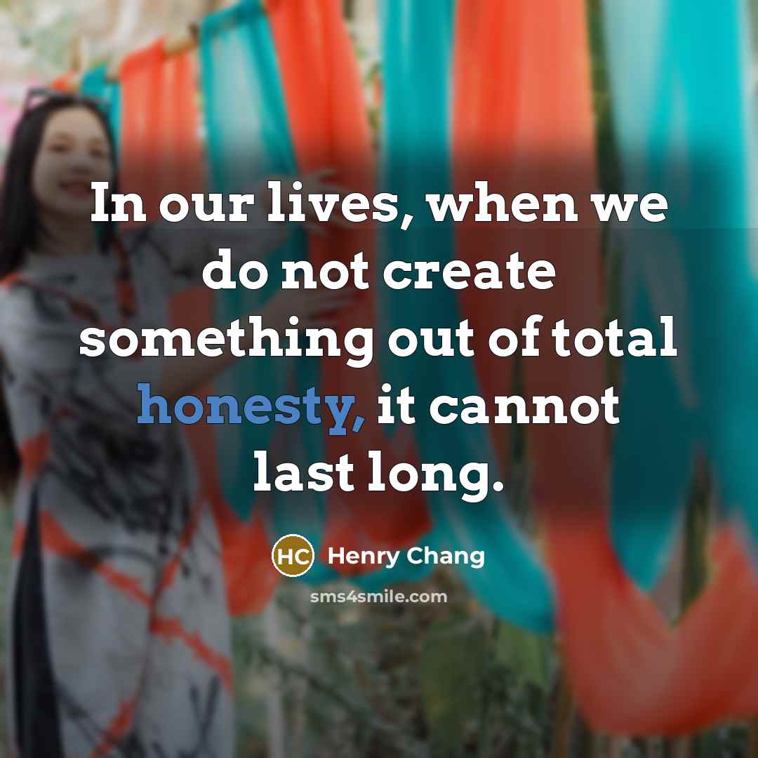 “In our lives, when we do not create something out…” quote by Henry Chang