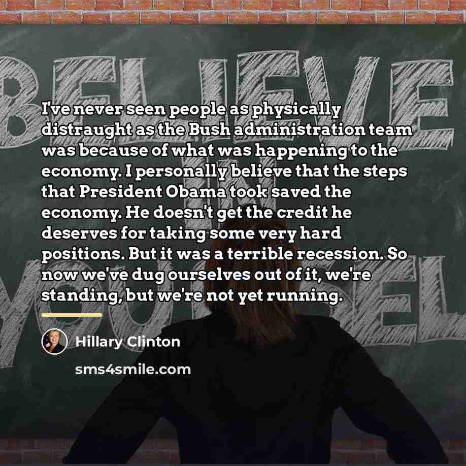 “I've never seen people as physically distraught as the Bush…” quote by Hillary Clinton