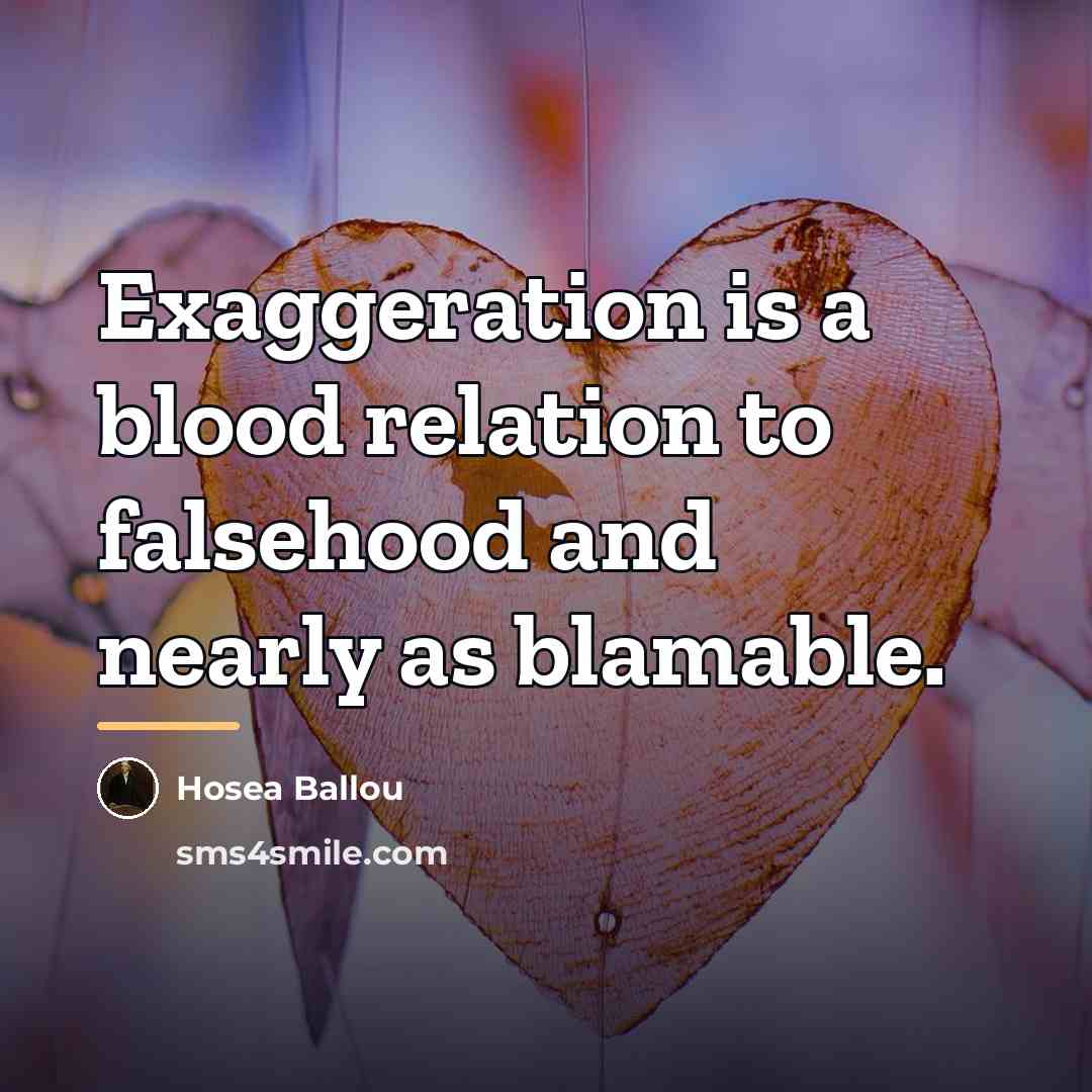 “Exaggeration is a blood relation to falsehood and nearly as…” quote by Hosea Ballou