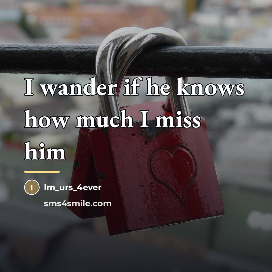 “I wander if he knows how much I miss him…” quote by Im_urs_4ever