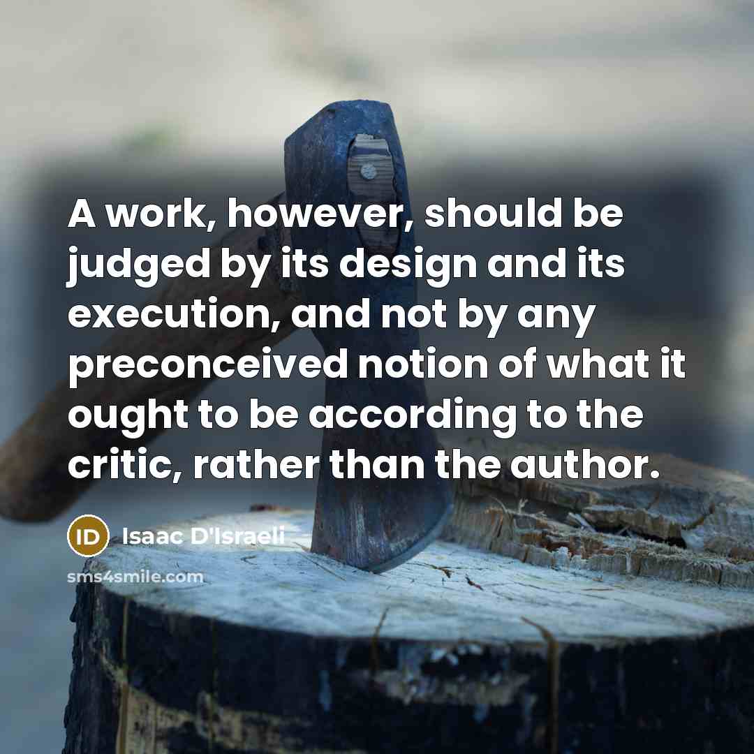 “A work, however, should be judged by its design and…” quote by Isaac D'Israeli