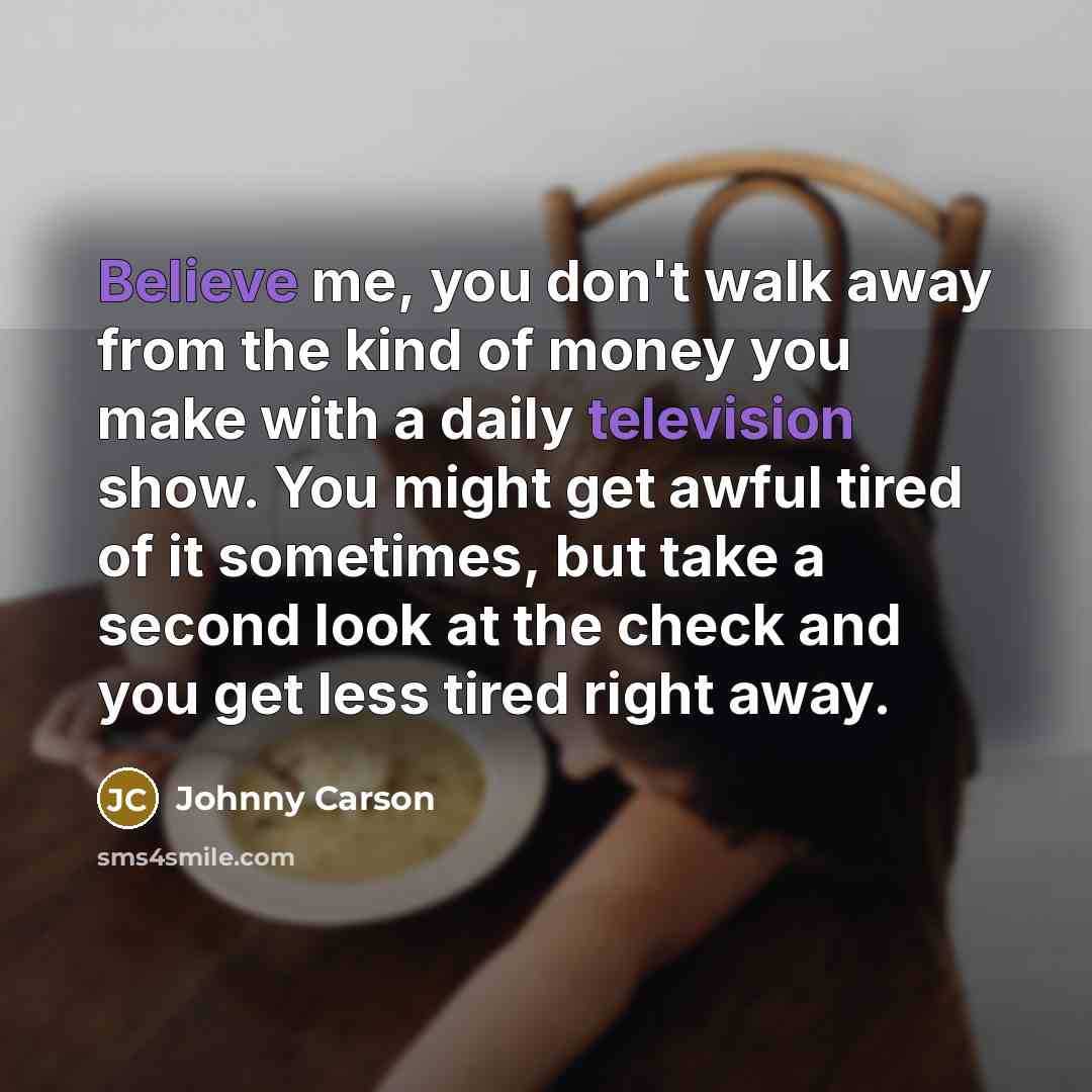 “Believe me, you don't walk away from the kind of…” quote by Johnny Carson