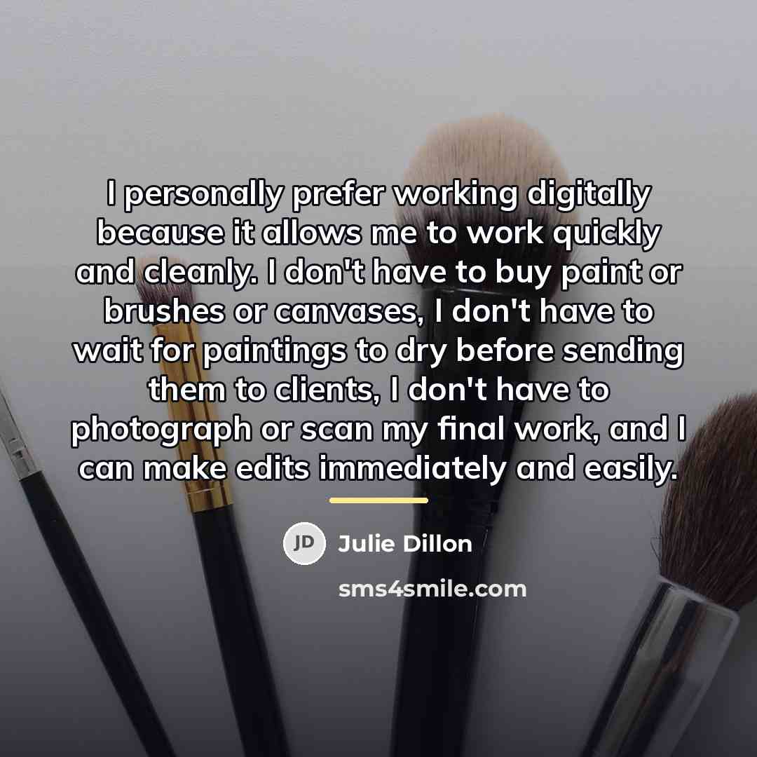 “I personally prefer working digitally because it allows me to…” quote by Julie Dillon