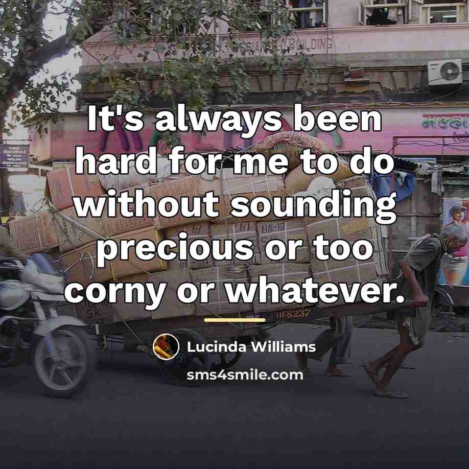 “It's always been hard for me to do without sounding…” quote by Lucinda Williams