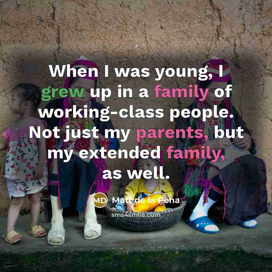 “When I was young, I grew up in a family…” quote by Matt de la Pena
