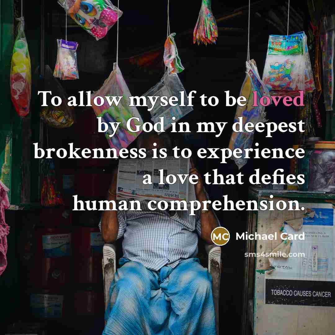 “To allow myself to be loved by God in my…” quote by Michael Card