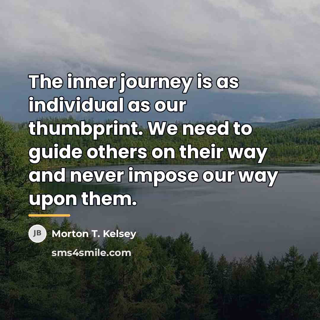 “The inner journey is as individual as our thumbprint. We…” quote by Morton T. Kelsey