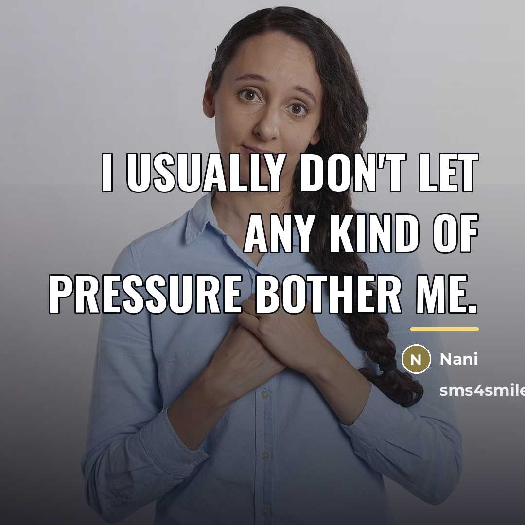 “I usually don't let any kind of pressure bother me.…” quote by Nani